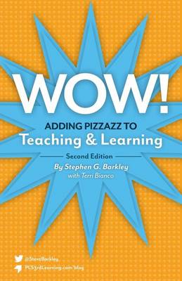 Book cover for Wow! Adding Pizzazz to Teaching and Learning, Second Edition