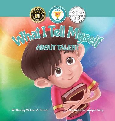 Book cover for What I Tell Myself About Talent