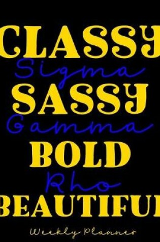 Cover of Classy Sassy Bold Beautiful (Weekly Planner)