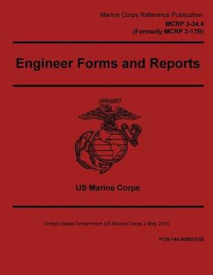 Book cover for Marine Corps Reference Publication MCRP 3-34.4 (Formerly MCRP 3-17B) Engineer Forms and Reports 2 May 2016