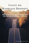 Book cover for Leave No Marriage Behind!!!
