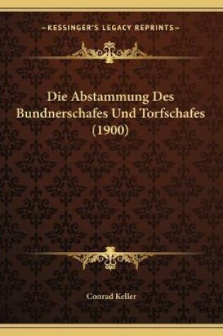 Cover of Die Abstammung Des Bundnerschafes Und Torfschafes (1900)