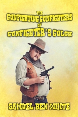 Book cover for The Gunfighting Gunfighters of Gunfighter's Gulch