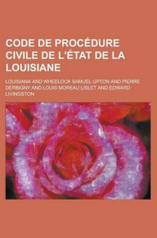 Cover of Code de Procedure Civile de L'Etat de La Louisiane