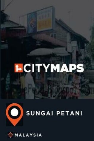 Cover of City Maps Sungai Petani Malaysia