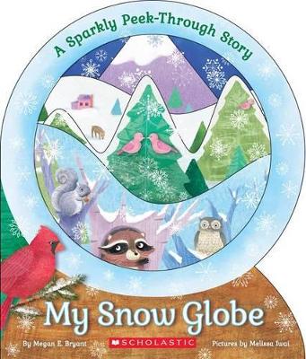 Book cover for My Snow Globe: A Sparkly Peek-Through Story