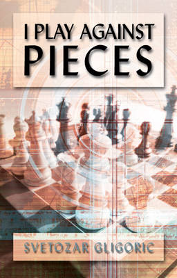 Book cover for I Play Against Pieces