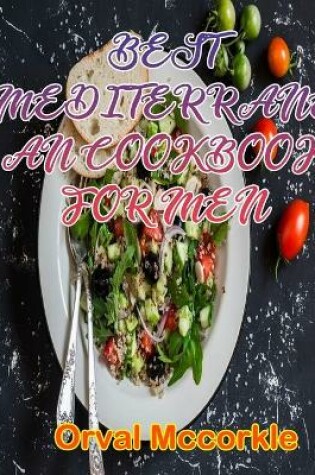 Cover of Best Mediterranean Cookbook for Men