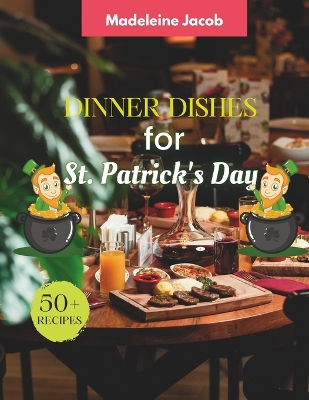 Book cover for 50+ Recipes Dinner Dishes For St Patrick's Day