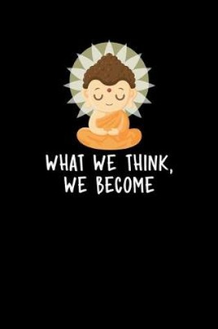 Cover of What We Think, We Become