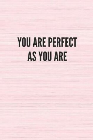 Cover of You Are Perfect as You Are