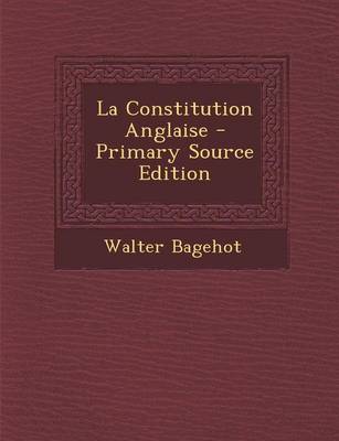 Book cover for La Constitution Anglaise - Primary Source Edition