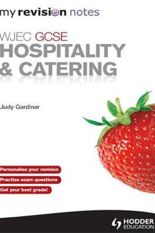 Cover of WJEC GCSE Hospitality and Catering: My Revision Notes