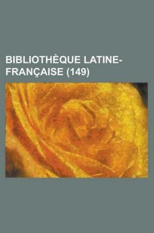 Cover of Bibliotheque Latine-Francaise (149)