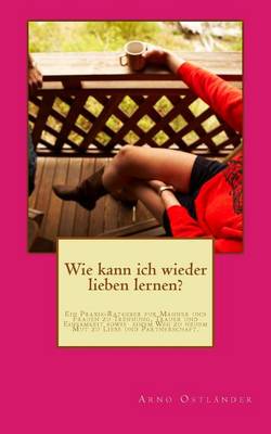 Book cover for Wie kann ich wieder lieben lernen?