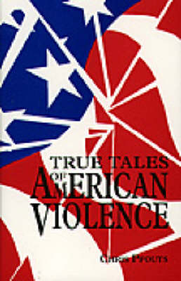 Book cover for True Tales of American Violence