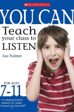 Cover of Teach your class to listen Ages 7-11