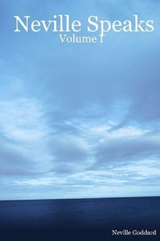 Cover of Neville Speaks : Volume I