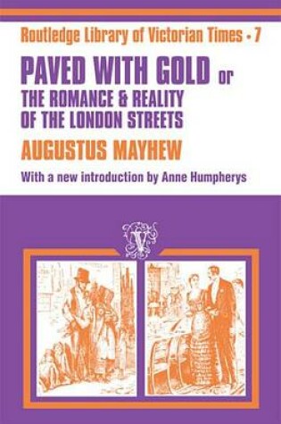 Cover of Paved with Gold: The Romance and Reality of the London Street