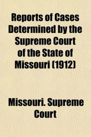 Cover of Reports of Cases Determined by the Supreme Court of the State of Missouri (Volume 241)