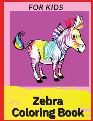 Book cover for Zebra Coloring Book For Kids