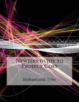 Book cover for Newbies Guide to Project Cost