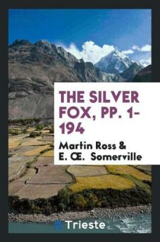 Cover of The Silver Fox, Pp. 1-194