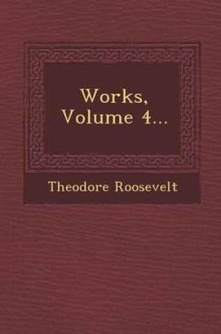 Cover of Works, Volume 4...