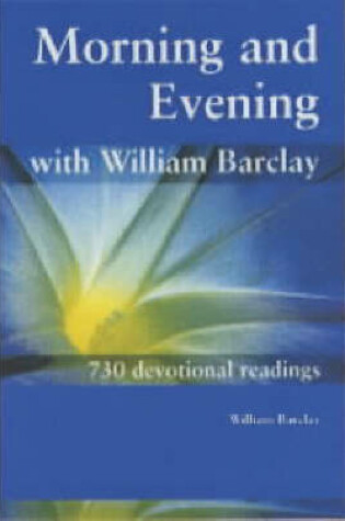 Cover of Morning and Evening with William Barclay