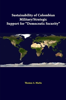 Book cover for Sustainability of Colombian Military/Strategic Support for "Democratic Security"