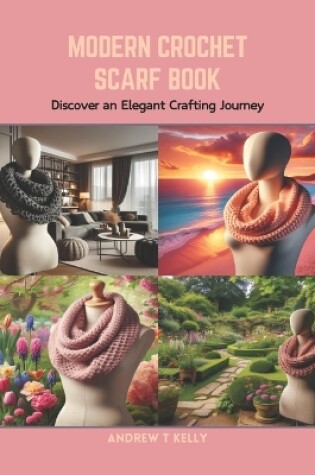 Cover of Modern Crochet Scarf Book