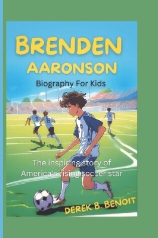 Cover of BRENDEN AARONSON (Biography for kids)