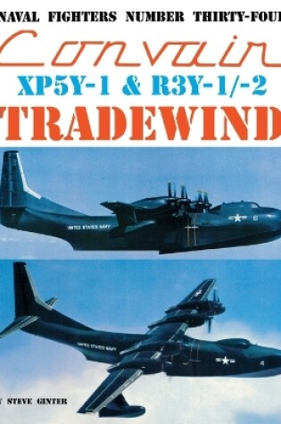 Cover of Convair XP5Y-1 & R3Y-1/2 Tradewind