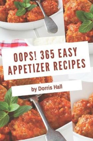 Cover of Oops! 365 Easy Appetizer Recipes