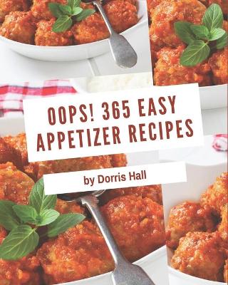 Book cover for Oops! 365 Easy Appetizer Recipes