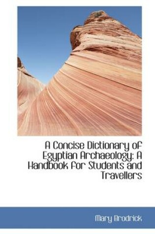 Cover of A Concise Dictionary of Egyptian Archaeology