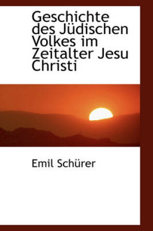 Cover of Geschichte Des Judischen Volkes Im Zeitalter Jesu Christi