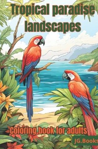 Cover of Tropical Paradise Landscapes