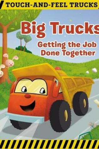 Cover of Big Trucks: A Touch-and-Feel Book