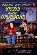 Book cover for Tales of the Gross and Gruesome