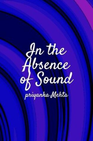 Cover of In The Absence Of Sound