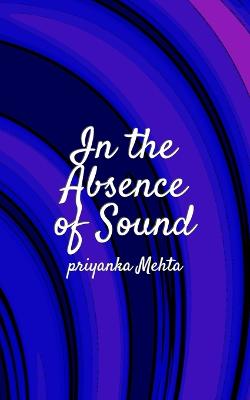 Book cover for In The Absence Of Sound