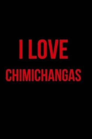 Cover of I Love Chimichangas