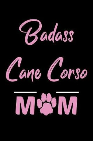 Cover of Badass Cane Corso Mom