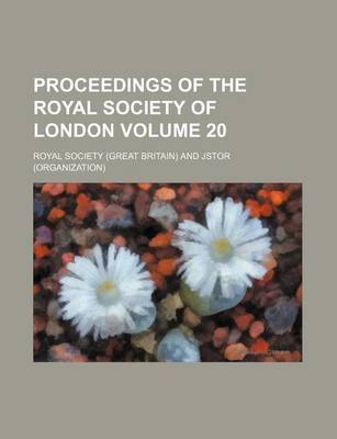 Book cover for Proceedings of the Royal Society of London Volume 20