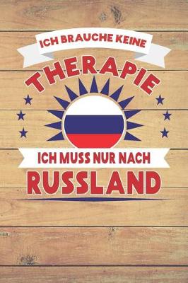 Book cover for Ich Brauche Keine Therapie Ich Muss Nur Nach Russland