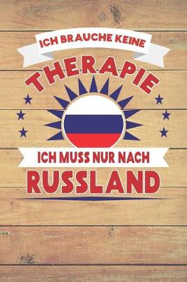 Cover of Ich Brauche Keine Therapie Ich Muss Nur Nach Russland