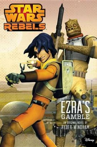 Cover of Star Wars Rebels Ezra's Gamble