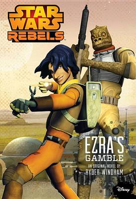 Book cover for Star Wars Rebels Ezra's Gamble