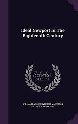 Book cover for Ideal Newport in the Eighteenth Century